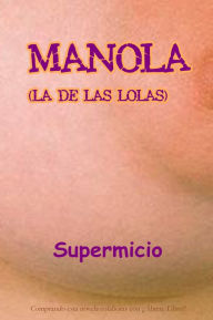 Title: Manola (la de las lolas), Author: Supermicio