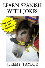 Title: Learn Spanish with Jokes, Author: Jeremy Taylor