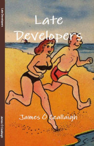 Title: Late Developers, Author: James Ó Ceallaigh