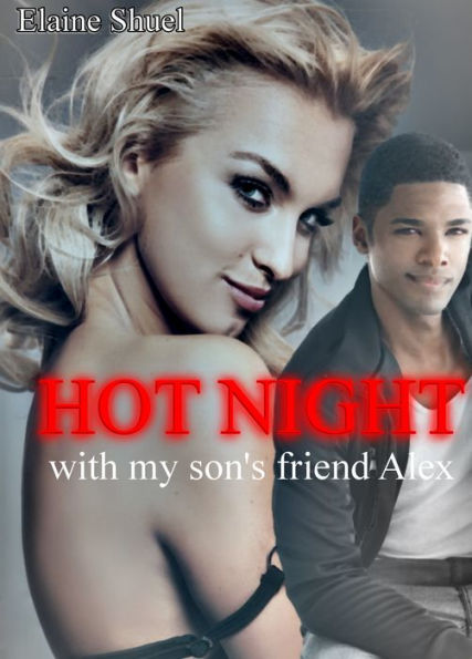 Hot Night With My Son's Friend Alex