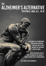 Title: The Alzheimers Alternative, Author: Steffan Abel