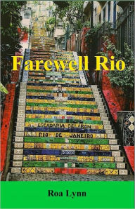 Title: Farewell Rio, Author: Roa Lynn