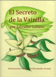 Title: El Secreto de la Vainilla, Author: Salvador Lozano