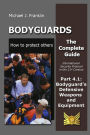 Bodyguards: How to Protect Others - Part 4.1 Bodyguard's Defensive Weapons and Equipment