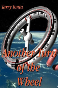 Title: Another Turn of the Wheel, Author: Tarry Ionta