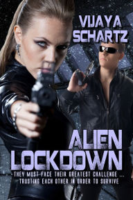 Title: Alien Lockdown, Author: Vijaya Schartz