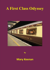 Title: A First Class Odyssey, Author: Mary Keenan