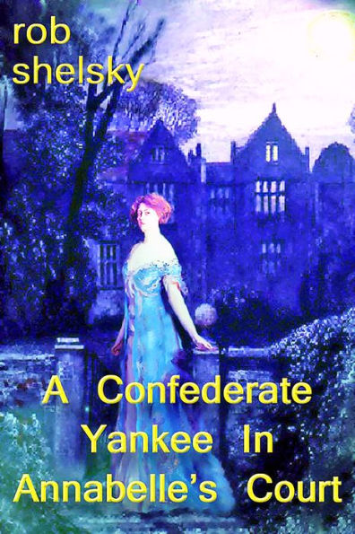 A Confederate Yankee In Miss Annabelle's Court