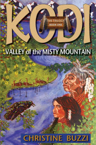 Title: Valley of the Misty Mountain: Book One of the KODI Trilogy, Author: Christine Buzzi