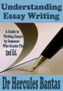 Understanding Essay Writing: A Guide To Writing Essays By Someone Who Grades Them