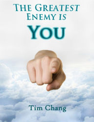 Title: The Greatest Enemy is You !, Author: Tim Chang