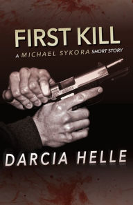 Title: The First Kill, Author: Darcia Helle