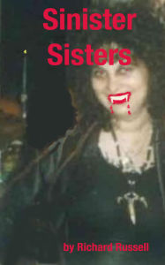 Title: Sinister Sisters, Author: Rick Russell