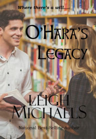 Title: O'Hara's Legacy, Author: Leigh Michaels