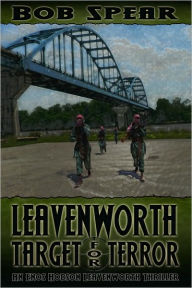 Title: Leavenworth: Target for Terror, Author: Bob Spear