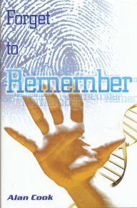 Title: Forget to Remember, Author: Alan Cook