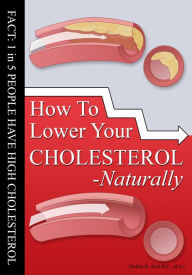 Title: How To Lower Your Cholesterol Naturally, Author: Steffan Abel