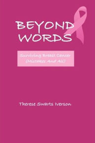 Title: Surviving Breast Cancer Mistakes and All, Author: Therese Swarts Iverson