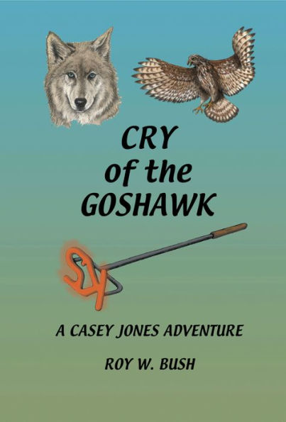 Cry of the Goshawk: A Casey Jones Adventure