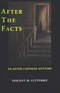 Title: After The Facts, Author: Vincent M. Lutterbie