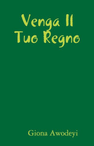 Title: Venga Il Tuo Regno, Author: Jonah Awodeyi