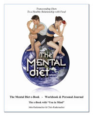 Title: The Mental Diet e-Book, Workbook & Personal Journal, Author: John P. Rademacher