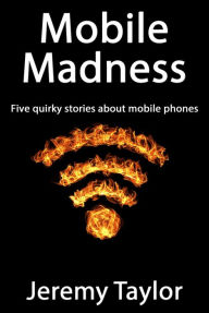 Title: Mobile Madness, Author: Jeremy Taylor