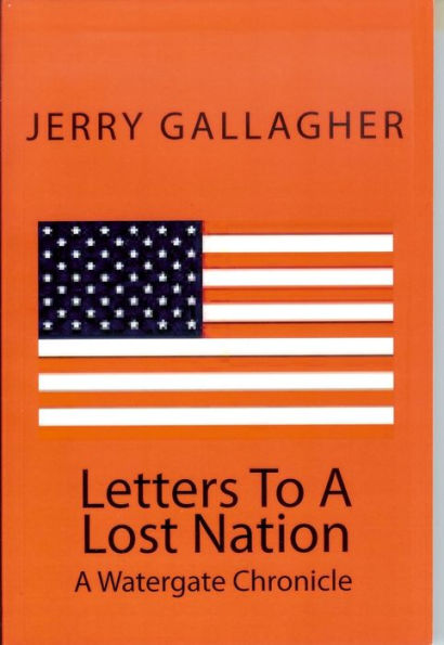 Letters To A Lost Nation: A Watergate Chronicle