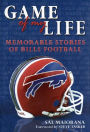 Game of My Life: Memorable Stories of Buffalo Bills Football