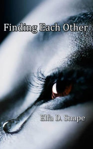 Title: Finding Each Other, Author: Elfa Snape