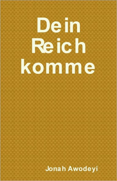 Dein Reich komme