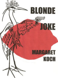 Title: Blonde Joke, Author: Margaret Koch