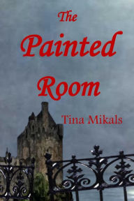 Title: The Painted Room, Author: Tina Mikals