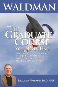 Title: The Graduate Course You Never Had, Author: Larry Waldman