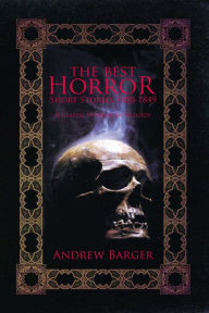 Title: The Best Horror Short Stories 1800-1849: A Classic Horror Anthology, Author: Andrew Barger