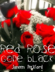 Title: Red Rose Gone Black, Author: Janeen Peckford