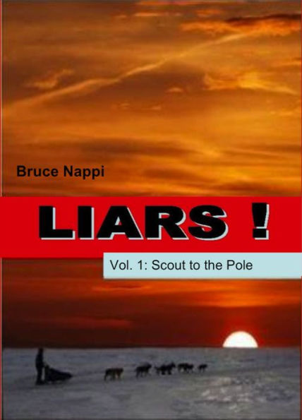 Liars! Vol. 1: Scout to the Pole