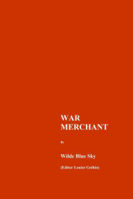 Title: War Merchant, Author: Wilde Blue Sky