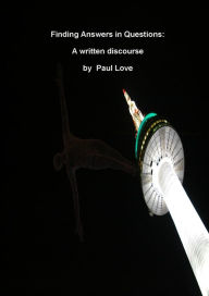 Title: Finding Answers in Questions: A written discourse, Author: Paul Love