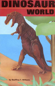 Title: Dinosaur World: Volume 1, Author: Geoffrey T Williams