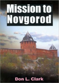 Title: Mission to Novgorod, Author: Don L Clark