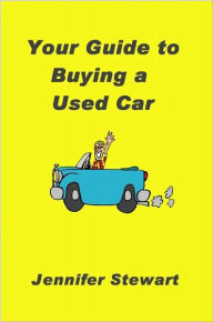 Title: Your Guide to Buying a Used Car, Author: Jennifer Stewart