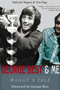 Title: George Best & Me, Author: Malcolm Wagner