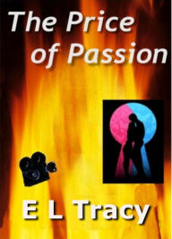 Title: The Price of Passion, Author: E L Tracy