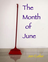 Title: The Month of June, Author: Jen Cutler