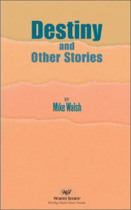 Title: Destiny and Other Stories, Author: Mike Walsh