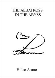 Title: The Albatross in the Abyss, Author: Hideo Asano