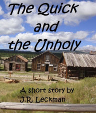 Title: The Quick and the Unholy, Author: J. R. Leckman