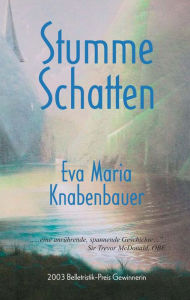 Title: Stumme Schatten, Author: Eva Maria Knabenbauer