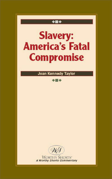 Slavery: America's Fatal Compromise